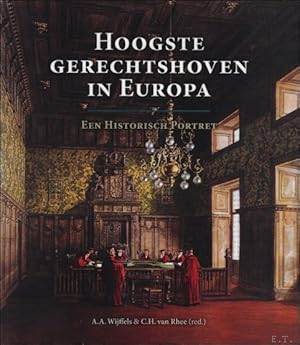 Seller image for Hoogste gerechtshoven in Europa : Een historisch portret for sale by BOOKSELLER  -  ERIK TONEN  BOOKS