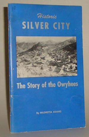 Imagen del vendedor de Historic Silver City: The Story of the Owyhees a la venta por Azarat Books