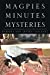 Bild des Verkufers fr Magpies Minutes Mysteries [Soft Cover ] zum Verkauf von booksXpress