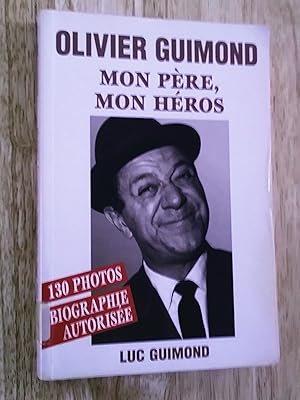 Olivier Guimond mon père, mon héros