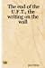 Seller image for The end of the U.F.T., the writing on the wall [Soft Cover ] for sale by booksXpress