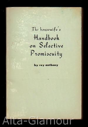 Seller image for THE HOUSEWIFE'S HANDBOOK ON SELECTIVE PROMISCUITY for sale by Alta-Glamour Inc.