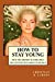 Seller image for How to Stay Young: What the Prophet Has Dreamed the Scientist Will Prove to Be True [Soft Cover ] for sale by booksXpress