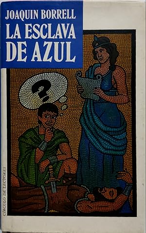 Bild des Verkufers fr La Esclava De Azul zum Verkauf von Almacen de los Libros Olvidados