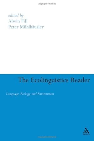 Imagen del vendedor de Ecolinguistics Reader: Language, Ecology and Environment by Fill, Alwin, Muhlhausler, Peter [Paperback ] a la venta por booksXpress