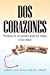 Seller image for Dos Corazones: Poemas de los Padres para Las Ni ±as y Los Ni ±os (Spanish Edition) [Soft Cover ] for sale by booksXpress