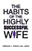 Bild des Verkufers fr The Habits of the Highly Successful Wife [Soft Cover ] zum Verkauf von booksXpress