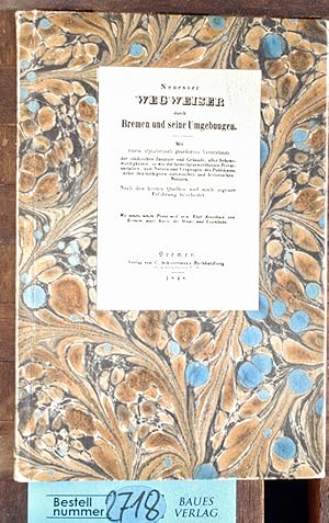 Neuester Wegweiser durch Bremen und seine Umgebungen. Faksimile-Ausgabe von 1848. Nummerierte Aus...