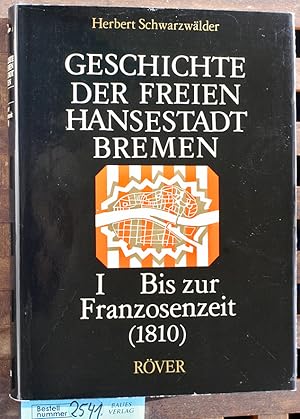 Immagine del venditore per Geschichte der Freien Hansestadt Bremen Bd. 1 Von den Anfngen bis zur Franzosenzeit : (1810). venduto da Baues Verlag Rainer Baues 