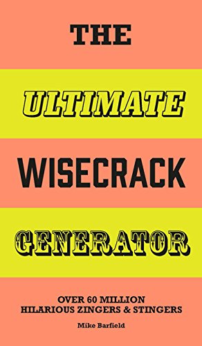 Seller image for The Ultimate Wisecrack Generator: Over 60 million hilarious zingers and stingers for sale by Reliant Bookstore