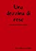 Image du vendeur pour Una dozzina di rose (Italian Edition) [Soft Cover ] mis en vente par booksXpress