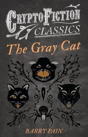 Imagen del vendedor de The Gray Cat: (Cryptofiction Classics - Weird Tales of Strange Creatures) [Soft Cover ] a la venta por booksXpress