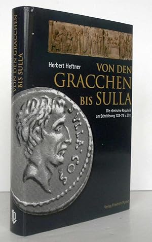 Seller image for Von den Gracchen bis Sulla: Die rmische Republik am Scheideweg 133-78 v. Chr. for sale by Antiquariat an der Linie 3