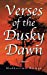 Seller image for Verses of the Dusky Dawn [Soft Cover ] for sale by booksXpress