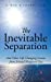 Seller image for The Inevitable Separation: And Other Life Changing Lessons from Srimad Bhagavad Gita [Soft Cover ] for sale by booksXpress
