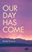 Bild des Verkufers fr Our Day Has Come [Soft Cover ] zum Verkauf von booksXpress