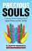 Seller image for PRECIOUS SOULS: A journey into the inspiring lives of special children and their families. [Soft Cover ] for sale by booksXpress