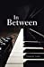 Bild des Verkufers fr In Between [Soft Cover ] zum Verkauf von booksXpress