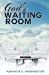 Seller image for God's Waiting Room: Learning to Trust Him When You Can't Trace Him [Soft Cover ] for sale by booksXpress