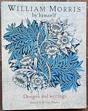 Bild des Verkufers fr William Morris by himself: Designs and writings zum Verkauf von The Glass Key