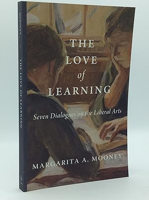 Immagine del venditore per THE LOVE OF LEARNING: Seven Dialogues on the Liberal Arts venduto da Kubik Fine Books Ltd., ABAA