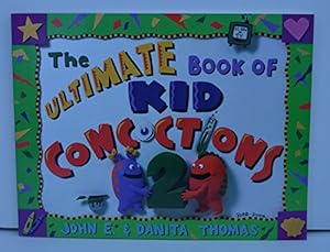 Seller image for The Ultimate Book of Kid Concoctions 2: More Than 65 New Wacky, Wild & Crazy Concoctions for sale by Reliant Bookstore