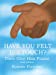 Seller image for HAVE YOU FELT HIS TOUCH?: Then Give Him Praise 2nd Edition [Soft Cover ] for sale by booksXpress