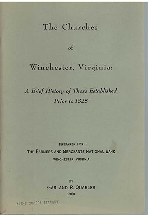 Seller image for THE CHURCHES OF WINCHESTER, VIRGINIA A Brief History of Those Established Prior to 1825 for sale by The Avocado Pit