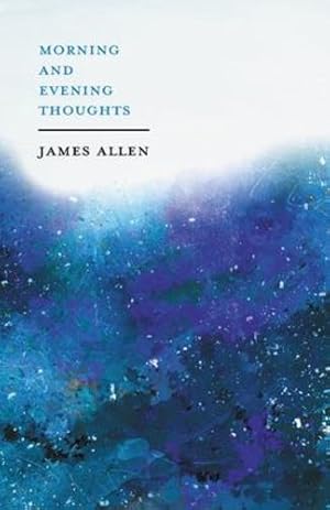 Seller image for Morning and Evening Thoughts: With an Essay from Within You is the Power by Henry Thomas Hamblin by Allen, James, Hamblin, Henry Thomas [Paperback ] for sale by booksXpress