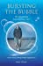 Seller image for Bursting The Bubble - The Story of Being 'Lost Without Her': A journey of growing through tragedy & loss [Soft Cover ] for sale by booksXpress