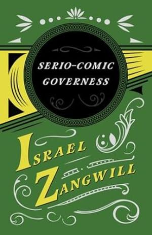 Seller image for The Serio-Comic Governess: With a Chapter From English Humorists of To-day by J. A. Hammerton by Zangwill, Israel, Hammerton, J. A. [Paperback ] for sale by booksXpress