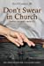 Seller image for Don't Swear in Church (unless you really mean it): why church membership vows actually matter! [Soft Cover ] for sale by booksXpress