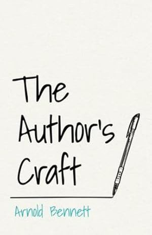 Seller image for The Author's Craft: With an Essay From Arnold Bennet By F. J. Harvey Darton [Soft Cover ] for sale by booksXpress