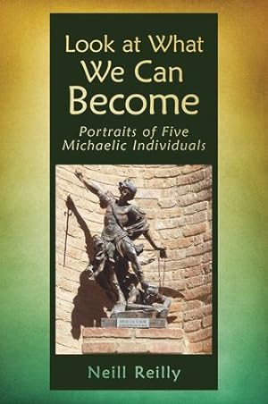 Seller image for Look at What We Can Become: Portraits of Five Michaelic Individuals [Soft Cover ] for sale by booksXpress