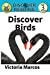 Immagine del venditore per Discover Birds: Level 3 Reader (Discover Reading) [Soft Cover ] venduto da booksXpress