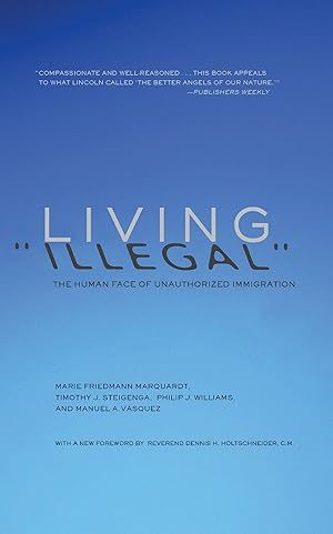 Bild des Verkufers fr Living "Illegal": The Human Face of Unauthorized Immigration zum Verkauf von Lake Country Books and More