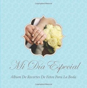 Image du vendeur pour Mi D ­a Especial:   lbum de Recortes de Fotos para la Boda (Spanish Edition) [Soft Cover ] mis en vente par booksXpress