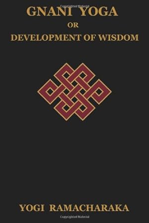 Seller image for Gnani Yoga or Development of Wisdom by Ramacharaka, Yogi [Paperback ] for sale by booksXpress
