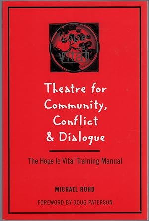 Theatre for Community Conflict and Dialogue: The Hope Is Vital Training Manual