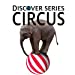 Imagen del vendedor de Circus: Discover Series Picture Book for Children [Soft Cover ] a la venta por booksXpress