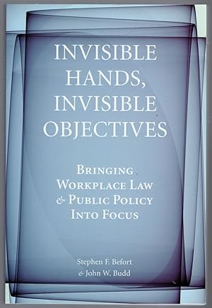 Seller image for Invisible Hands, Invisible Objectives: Bringing Workplace Law and Public Policy Into Focus for sale by Lake Country Books and More
