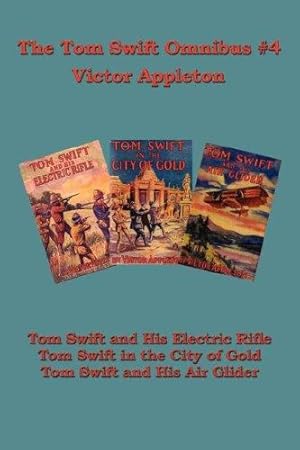 Seller image for Tom Swift Omnibus #4: Tom Swift and His Electric Rifle, Tom Swift in the City of Gold, Tom Swift and His Air Glider [Soft Cover ] for sale by booksXpress