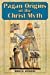 Bild des Verkufers fr Pagan Origins of the Christ Myth [Soft Cover ] zum Verkauf von booksXpress