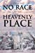 Imagen del vendedor de There Is No Race In the Heavenly Place [Soft Cover ] a la venta por booksXpress