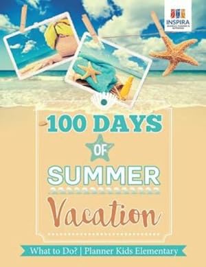 Immagine del venditore per 100 Days of Summer Vacation | What to Do? | Planner Kids Elementary [Soft Cover ] venduto da booksXpress