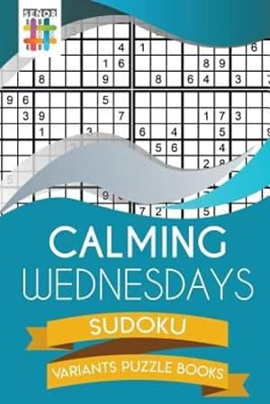 Bild des Verkufers fr Calming Wednesdays Sudoku Variants Puzzle Books [Soft Cover ] zum Verkauf von booksXpress