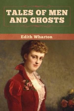 Image du vendeur pour Tales of Men and Ghosts by Wharton, Edith [Paperback ] mis en vente par booksXpress