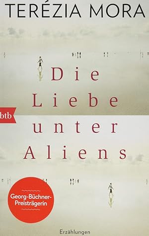 Die Liebe unter Aliens: Erzählungen