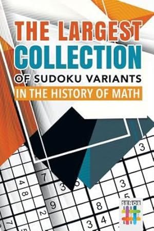 Bild des Verkufers fr The Largest Collection of Sudoku Variants in the History of Math [Soft Cover ] zum Verkauf von booksXpress