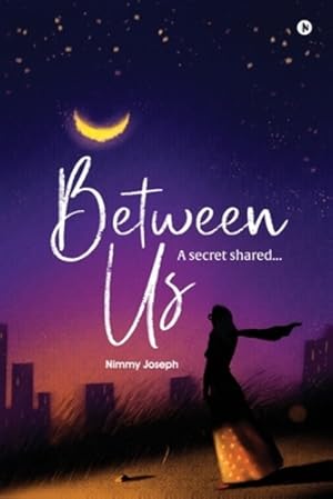 Imagen del vendedor de Between Us: A secret shared. by Nimmy Joseph [Paperback ] a la venta por booksXpress